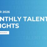 October 2026 Monthly Talent Insights